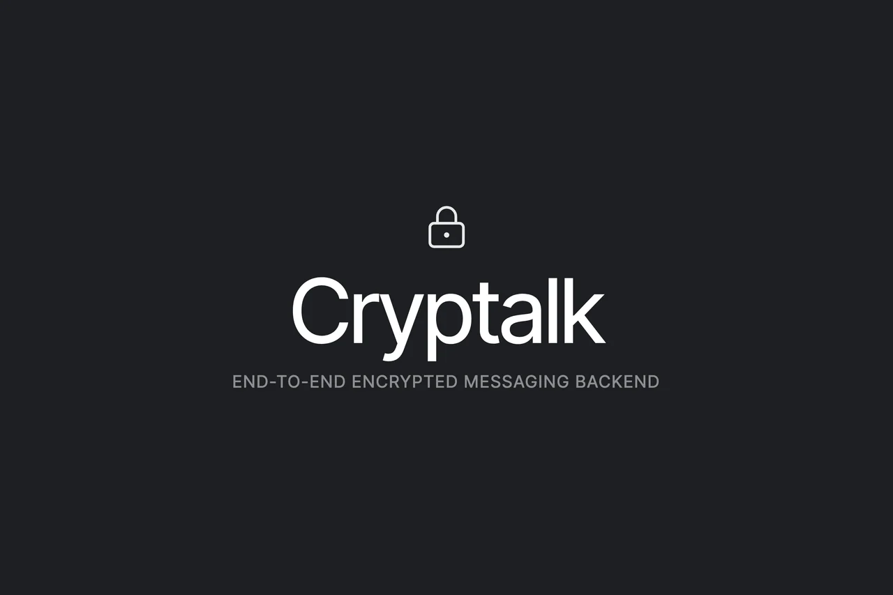 Cryptalk title card: end-to-end encrypted messaging backend